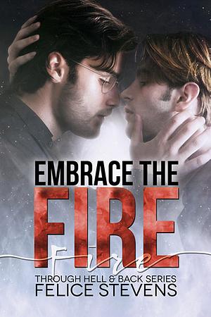 Embrace the Fire by Felice Stevens