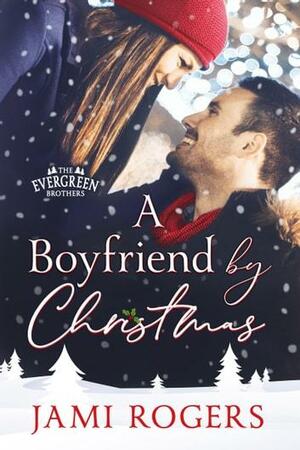 A Boyfriend by Christmas by Jami Rogers