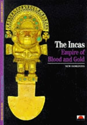 The Incas: Empire of Blood and Gold by Carmen Bernand