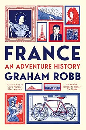 France: An Adventure History by Graham Robb