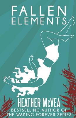 Fallen Elements by Heather McVea