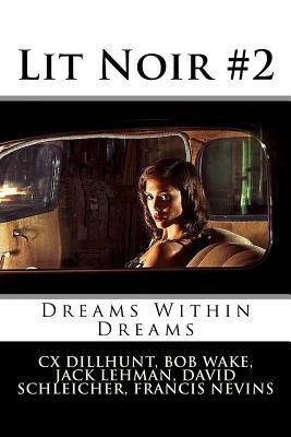 Lit Noir #2: Dreams Within Dreams by Jack Lehman, Lehman