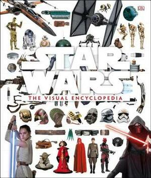 Star Wars The Visual Encyclopedia by Tricia Barr, Cole Horton, Adam Bray