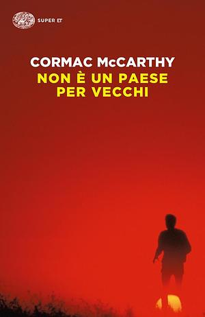 Non è un paese per vecchi by Cormac McCarthy