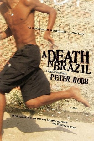 A Death in Brazil: A Book of Omissions by Peter Robb