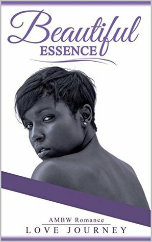 Beautiful Essence: AMBW Romance by Love Journey