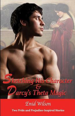 Sketching His Character and Darcy's Theta Magic: Steamy Darcy Box Set by Enid Wilson