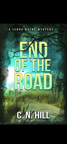 End of the Road by C.N. Hill