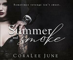 Summer and Smoke by Coralee June