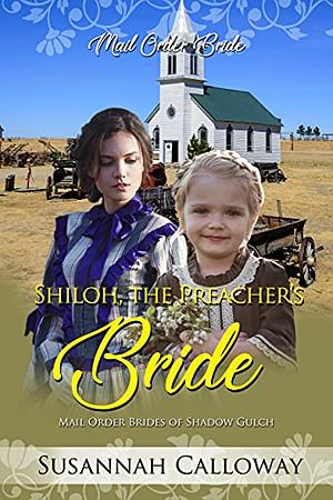 Shiloh, the Preacher's Bride by Susannah Calloway