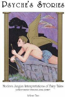 Psyche's Stories, Volume 2: Modern Jungian Interpretations of Fairy Tales by Murray B. Stein, Lionel Corbett