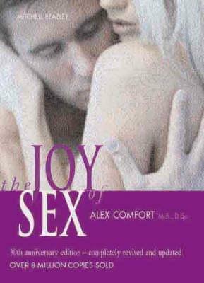 The New Joy of Sex: A Gourmet Guide to Lovemaking in the Nineties by Alex Comfort
