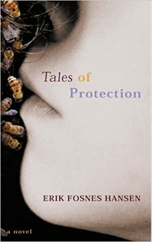 Tales Of Protection by Erik Fosnes Hansen, Nadia Christensen Erik Fosnes Hansen Fosnes Hansen