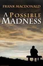 A Possible Madness by Frank MacDonald