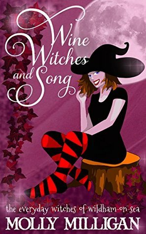 Wine, Witches and Song by Molly Milligan