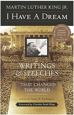 I Have a Dream: Writings and Speeches That Changed the World by Martin Luther King Jr.