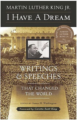 I Have a Dream: Writings and Speeches That Changed the World by Martin Luther King Jr.