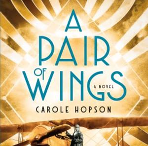 A Pair of Wings : A Novel Inspired by Pioneer Aviatrix Bessie Coleman by Carole Hopson