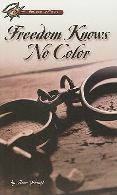 Freedom Knows No Color by Anne Schraff