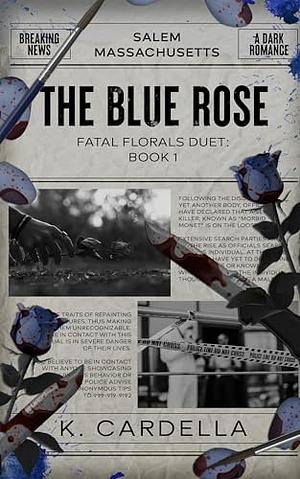 The Blue Rose by K. Cardella