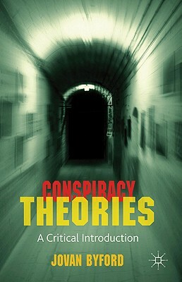 Conspiracy Theories: A Critical Introduction by Jovan Byford