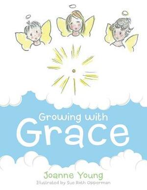 Growing with Grace by Joanne Young