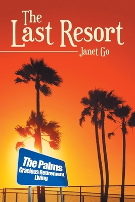 The Last Resort by Janet Go