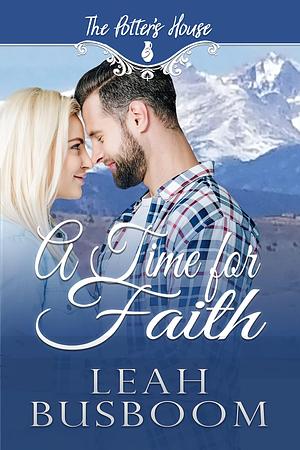 A Time for Faith by Leah Busboom, Leah Busboom