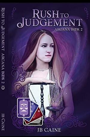 Rush to Judgement: Arcana Book Two by JB Caine