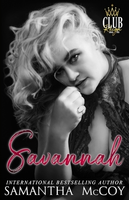 Savannah: Club Reign, Book Two by Samantha McCoy