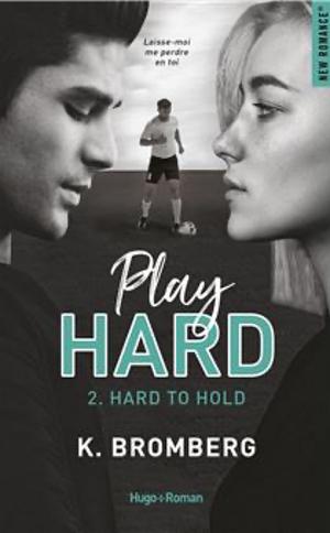 Hard to hold  by K. Bromberg