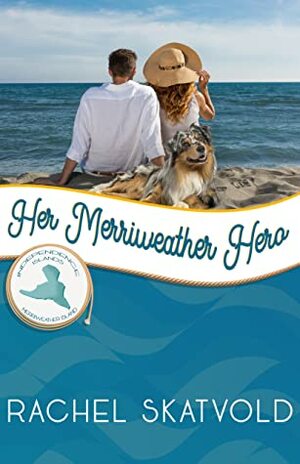 Her Merriweather Hero by Rachel Skatvold