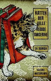 Katten der ville redde bøgerne by Sōsuke Natsukawa