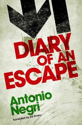Diary of an Escape by Antonio Negri