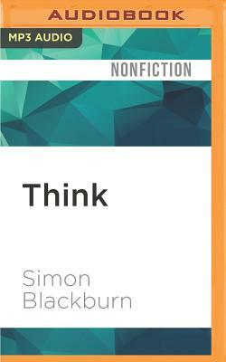 Think: A Compelling Introduction to Philosophy by Simon Blackburn