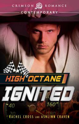 High Octane: Ignited by Rachel Cross