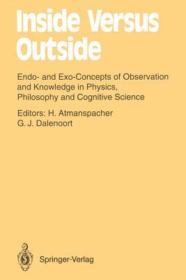 Inside Versus Outside: Endo- And Exo-Concepts of Observation and Knowledge in Physics, Philosophy and Cognitive Science by 