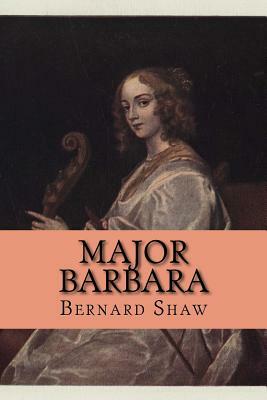 Major Barbara by George Bernard Shaw