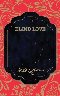 Blind Love by Wilkie Collins