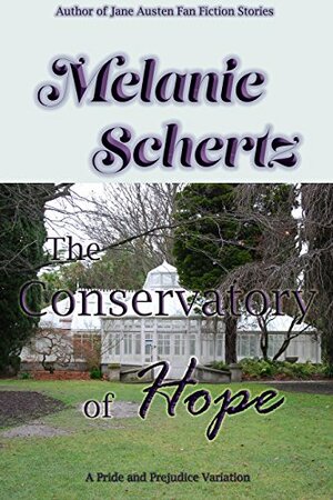 The Conservatory of Hope by Melanie Schertz