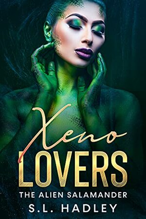 Xeno Lovers: The Alien Salamander by S.L. Hadley