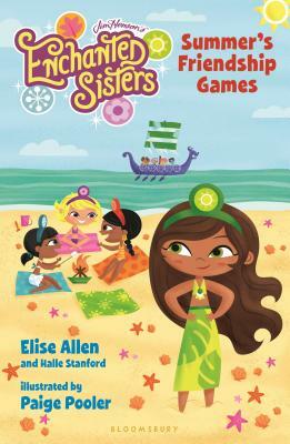 Jim Henson's Enchanted Sisters: Summer's Friendship Games by Halle Stanford, Elise Allen
