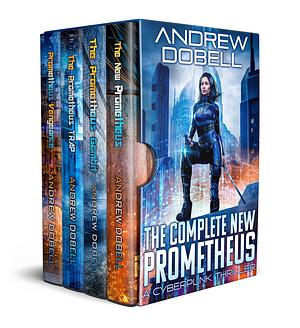 The Complete New Prometheus: A Cyberpunk Thriller 4 Book Set by Andrew Dobell, Andrew Dobell