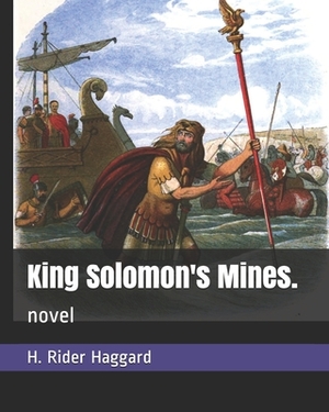 King Solomon's Mines.: novel by H. Rider Haggard