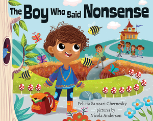 The Boy Who Said Nonsense by Felicia Sanzari Chernesky