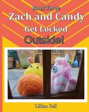 Zach and Candy Get Locked Outside by Lillian Bell