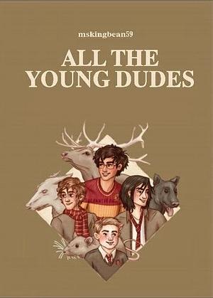 All The Young Dudes  by MsKingBean89