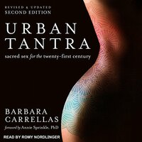 Urban Tantra, Second Edition: Sacred Sex for the Twenty-First Century by Barbara Carrellas