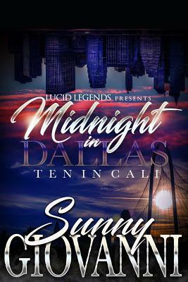 Midnight in Dallas: Ten in Cali by Sunny Giovanni