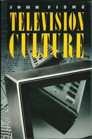 Television Culture by John Fiske